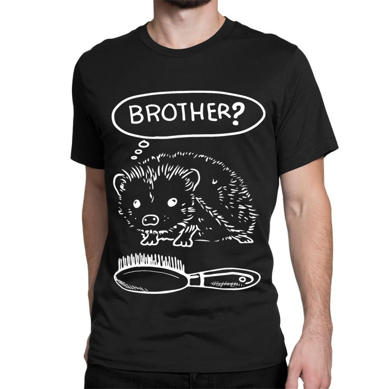 Funny Hedgehogs Talking To Comb Brush Brother Hedg Classic T-shirt by AleaAlmondz | Artistshot