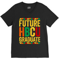 Future Hbcu Graduate Historical Black College Alum V-neck Tee | Artistshot