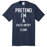 Pretend I`m A Database Administrator Shirt Funny Halloween T Shirt Basic T-shirt | Artistshot