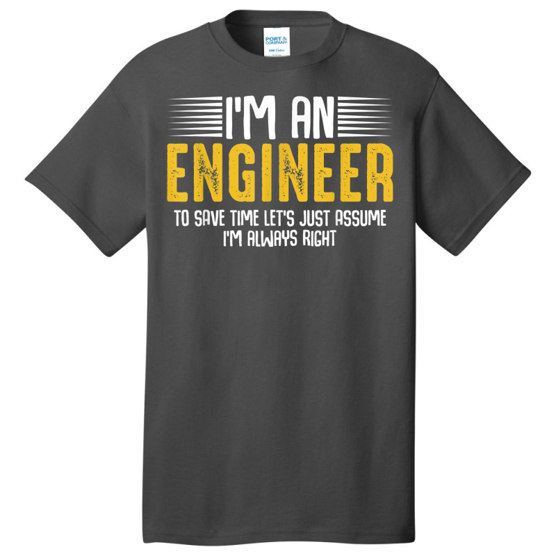 Im An Engineer Funny Engineering Analytical Thinking Quotes T Shirt Basic T-shirt by AdvaitaLanderos | Artistshot