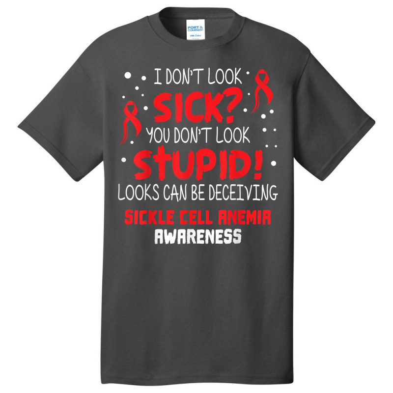 I Don't Look Sick  Sickle Cell Anemia Awareness Ribbon T Shirt Basic T-shirt by moneyydopoienlc | Artistshot