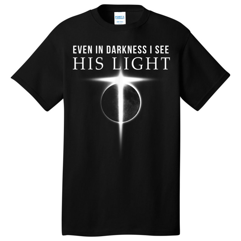 In Darkness I See His Light Jesus Christian S Gift Men Basic T-shirt by TyDesign | Artistshot