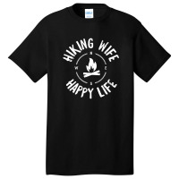 Hiking Wife Happy Life   Funny Hiking T Shirt For Couple Basic T-shirt | Artistshot