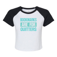 Bookmarks Are For Quitters For Reading Men & Raglan Crop Top | Artistshot