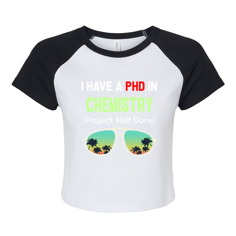 Phd Project Half Done Chemistry Chemist Chemical Raglan Crop Top by mckeebeckett3l9yxd | Artistshot