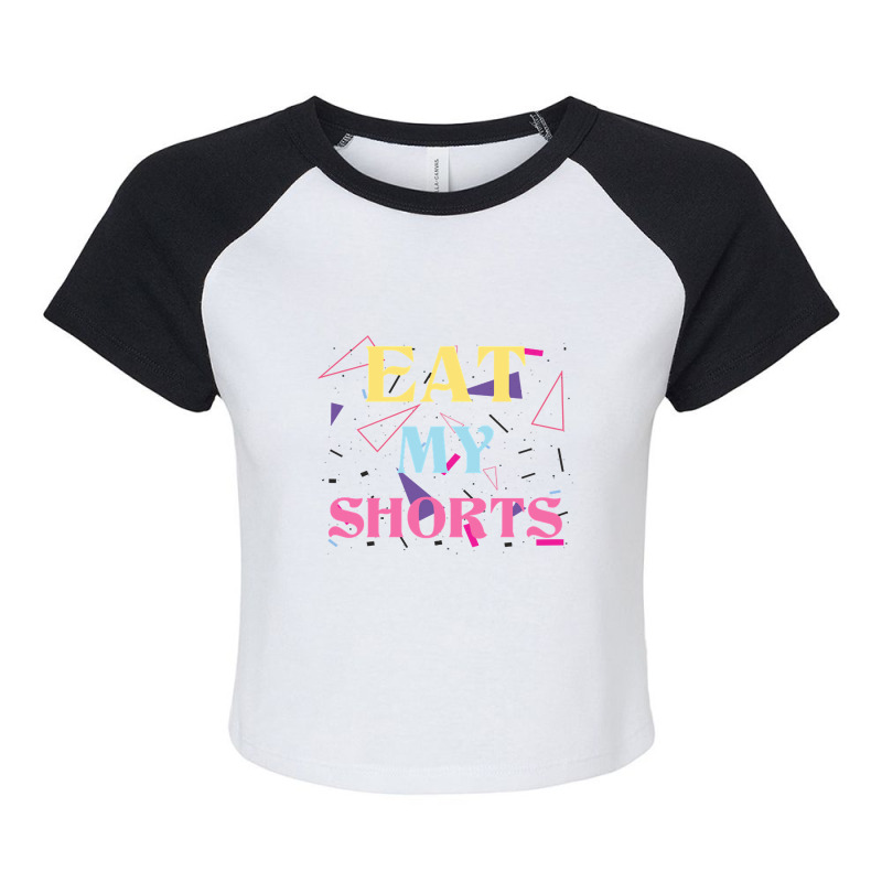 Eat My Shorts Don't Bother Me Funny Retro 80s Slang Raglan Crop Top by Crews Micki | Artistshot