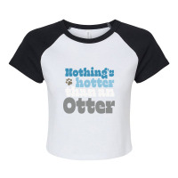 Nothing’s Hotter Than An Otter - Gay Otter Pride Design Raglan Crop Top | Artistshot