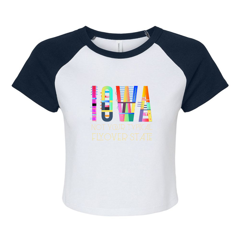 Iowa Pride Fun Colorful Funky Humorous Iowa Not Your Typical Flyover S Raglan Crop Top by JemmaLyna | Artistshot