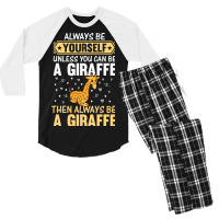 Giraffe Always Be Yourself Unless You Can Be A Gir Men's 3/4 Sleeve Pajama Set | Artistshot