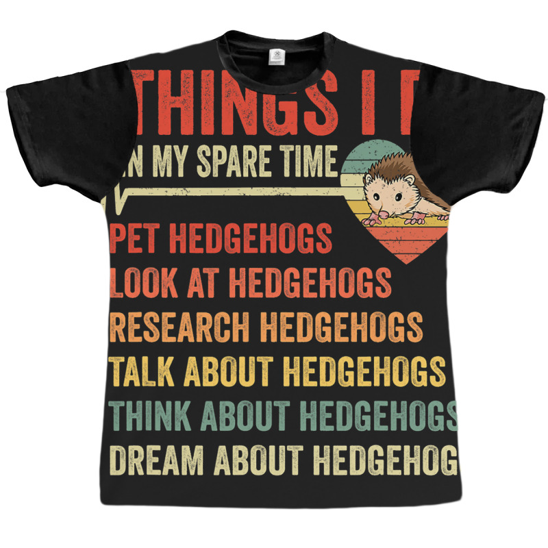 Funny Hedgehog Lover Heartbeat Things I Do In My S Graphic T-shirt | Artistshot