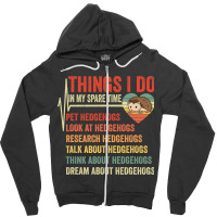 Funny Hedgehog Lover Heartbeat Things I Do In My S Zipper Hoodie | Artistshot