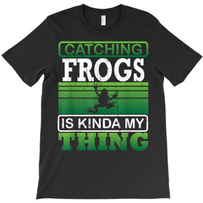 Catching Frogs Is My Thing   Frog Catcher Hobbie Kids T Shirt T-shirt Designed By Bsharron