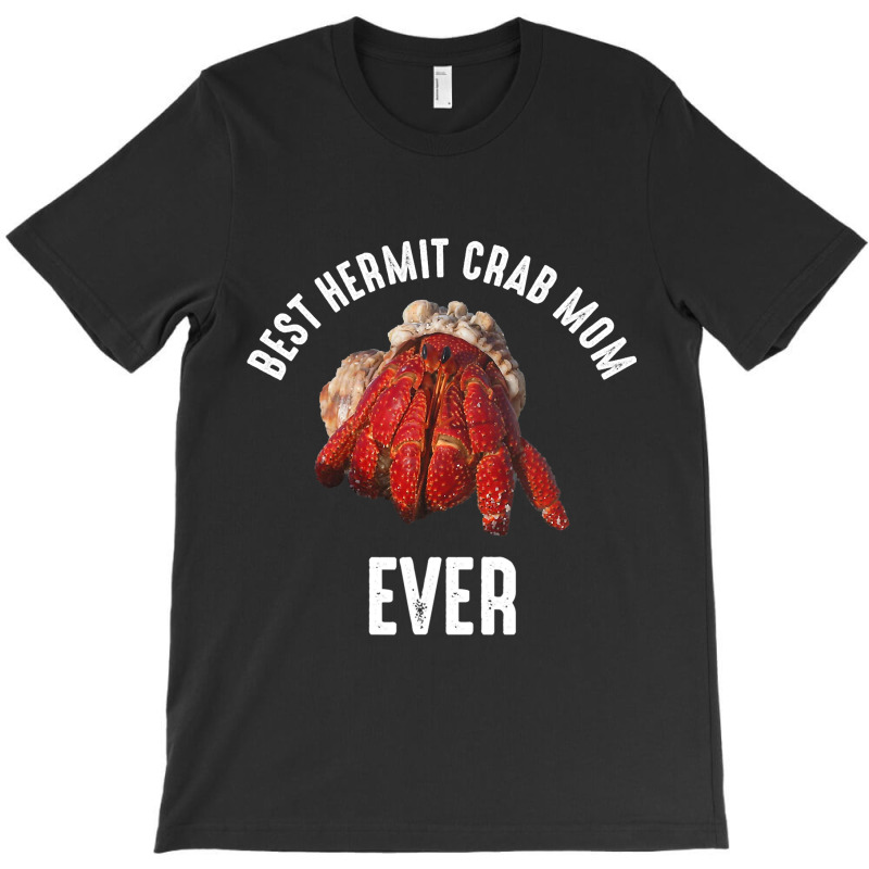 Best Hermit Crab Mom Ever 2hermit Crab T-shirt | Artistshot