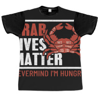 Crab Lives Matter 2dungeness Crab Boil Seafood Fun Graphic T-shirt | Artistshot