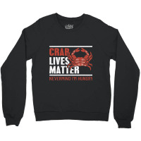 Crab Lives Matter 2dungeness Crab Boil Seafood Fun Crewneck Sweatshirt | Artistshot