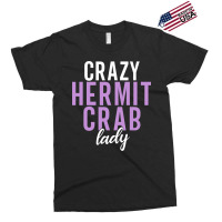 Crazy Hermit Crab Lady Exclusive T-shirt | Artistshot