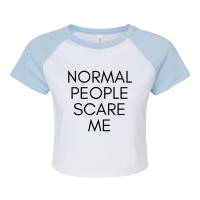 Normal People Scare Me Raglan Crop Top | Artistshot