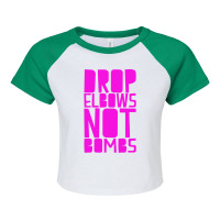 Drop Elbows Not Bombs Raglan Crop Top | Artistshot