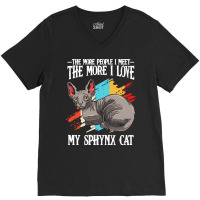 Sphynx Cat T  Shirt Sphynx Cat   The More People I Meet   Cat Lover T V-neck Tee | Artistshot