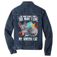 Sphynx Cat T  Shirt Sphynx Cat   The More People I Meet   Cat Lover T Men Denim Jacket | Artistshot