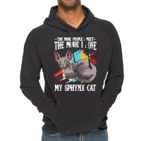 Sphynx Cat T  Shirt Sphynx Cat   The More People I Meet   Cat Lover T Vintage Hoodie | Artistshot