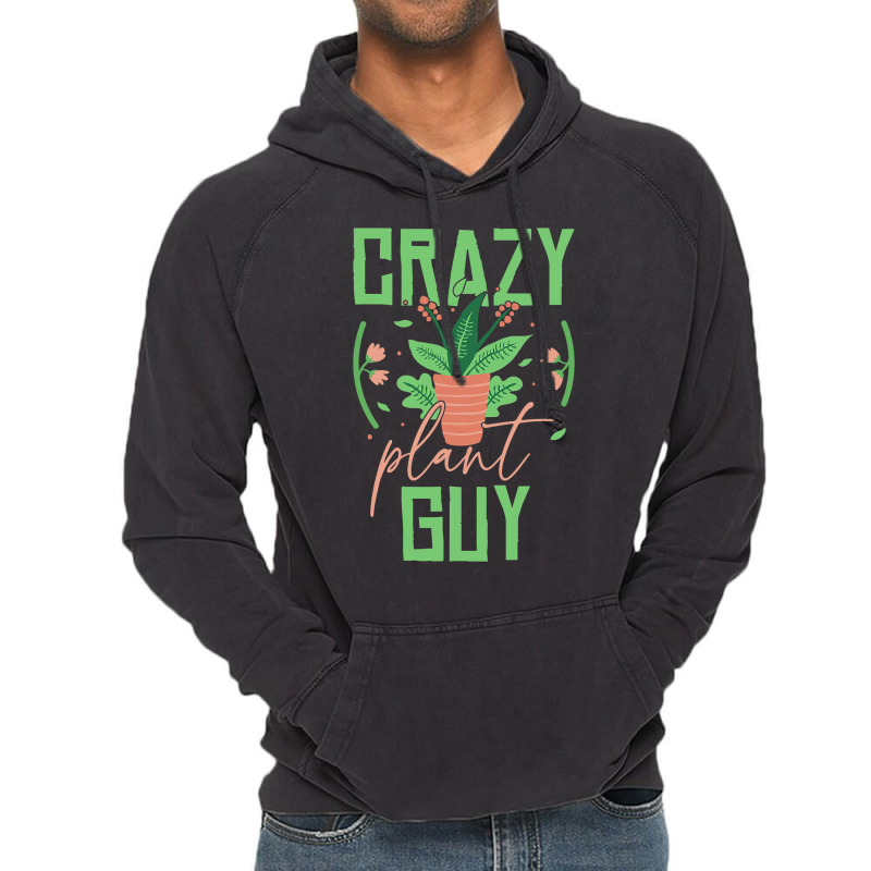 Crazy Plant Guy Plant Lover Gardener Funny Gardeni Vintage Hoodie | Artistshot