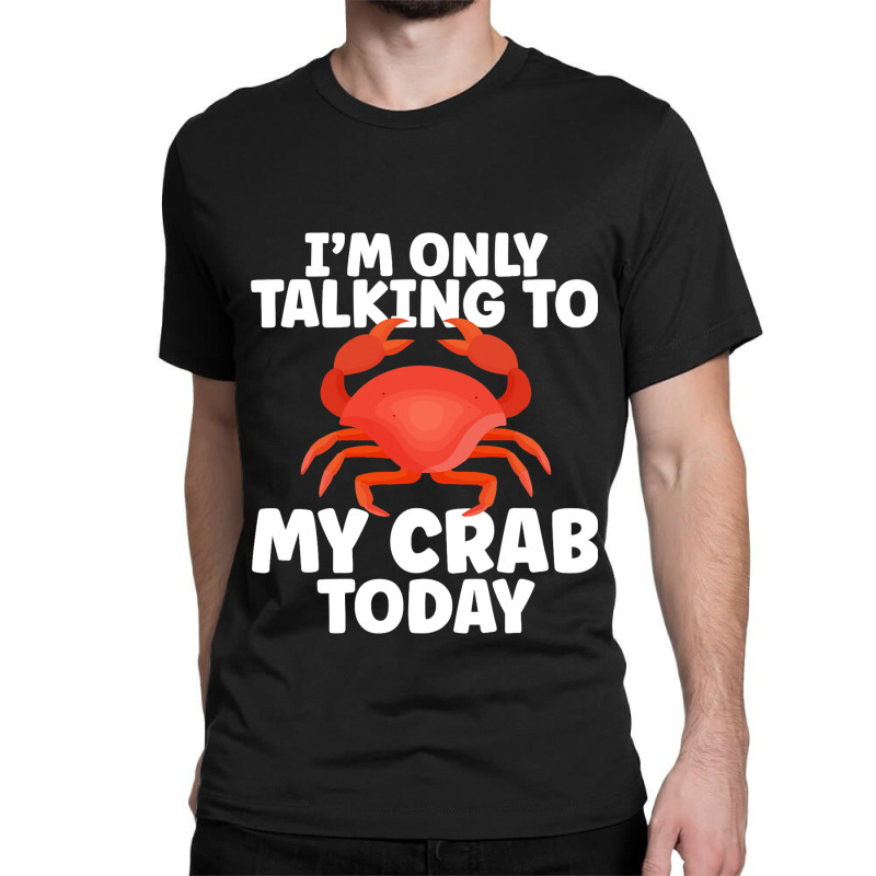 Cute Crab Design For Crab Lover Seafood Cool Crust Classic T-shirt | Artistshot