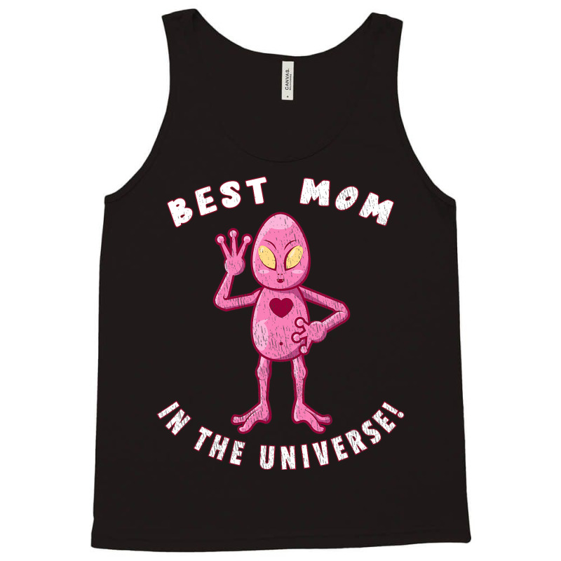 Best Mom In The Universe Funny Alien Mothers Day Tank Top | Artistshot