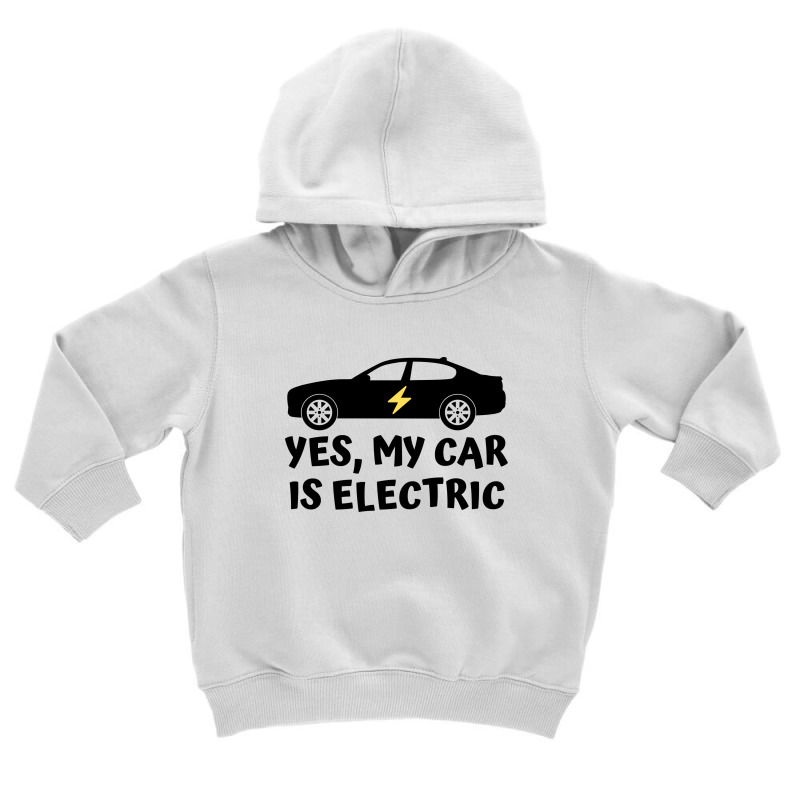 Yes My Car Is Electric Toddler Hoodie by Awieee | Artistshot