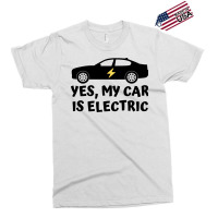 Yes My Car Is Electric Exclusive T-shirt | Artistshot