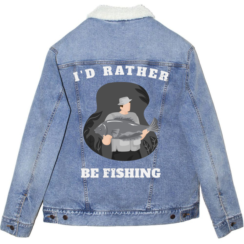 I'd Rather Be Fishing Unisex Sherpa-lined Denim Jacket | Artistshot