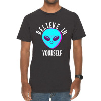 Believe In Yourself Funny Alien 32 Vintage T-shirt | Artistshot