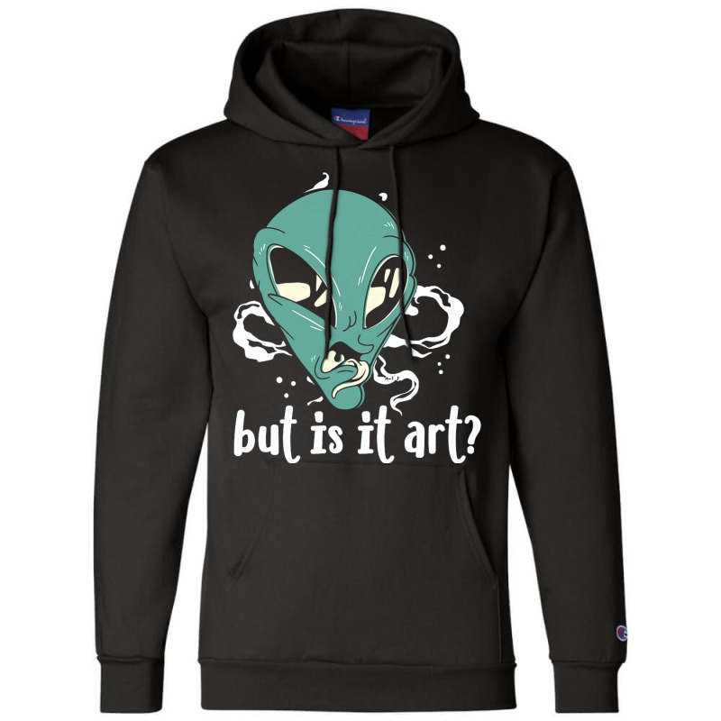 But Is It Art Alien Funny Critic Artist Reviewer U Champion Hoodie | Artistshot