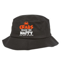 Crabs Make Me Happy Crab Lobster Crustacean Bucket Hat | Artistshot