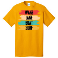 Wakeboarding T  Shirt Wakeboarding   Wake Lake Boat Surf T  Shirt Basic T-shirt | Artistshot