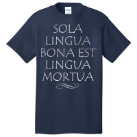 The Only Good Language Is A Dead Language Funny Latin Shirt Basic T-shirt | Artistshot