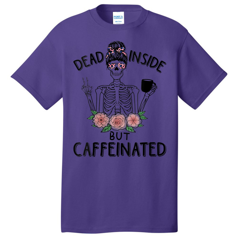 Womens Dead Inside But Caffeinated Halloween Messy Bun Basic T-shirt | Artistshot