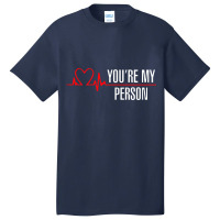 You're My Person Basic T-shirt | Artistshot