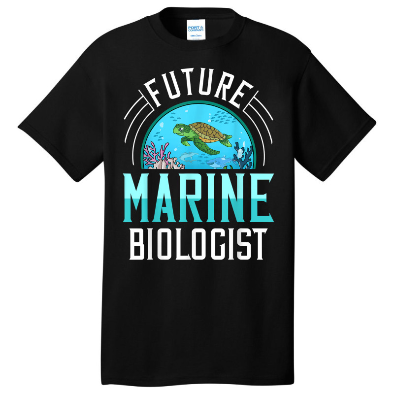 Future Marine Biologist Gift Biology Ocean Life T Shirt Basic T-shirt | Artistshot