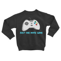 Just One More Game Toddler Sweatshirt | Artistshot