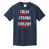 Awesome Motivating Calm Mind Strong Heart Violent Hands T Shirt Basic Youth T-shirt | Artistshot