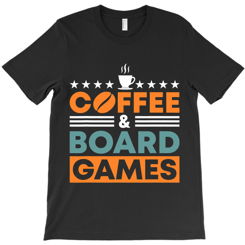 Coffee And Board Games Board Game Board Gamer Tabl T-shirt | Artistshot