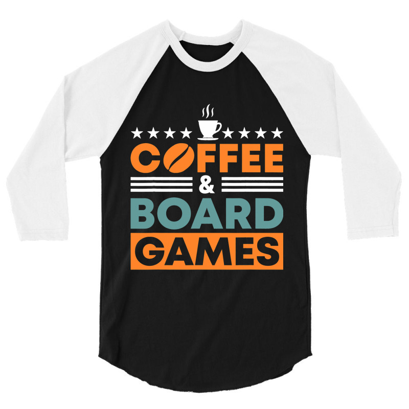 Coffee And Board Games Board Game Board Gamer Tabl 3/4 Sleeve Shirt | Artistshot