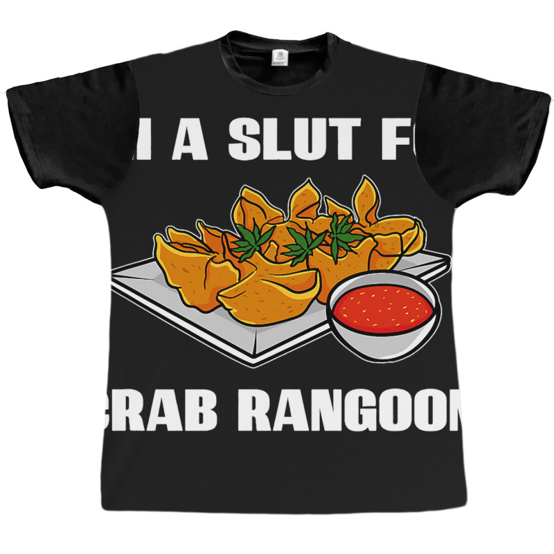 Crab Rangoon Asian Chinese Food Lover Sayings Food Graphic T-shirt | Artistshot