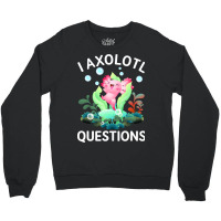 Cute Axolotl Lover Mexican Salamander I Axolotl Qu Crewneck Sweatshirt | Artistshot