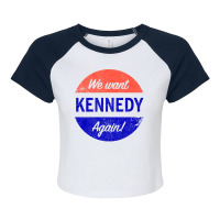 We Want Kennedy Again Raglan Crop Top | Artistshot