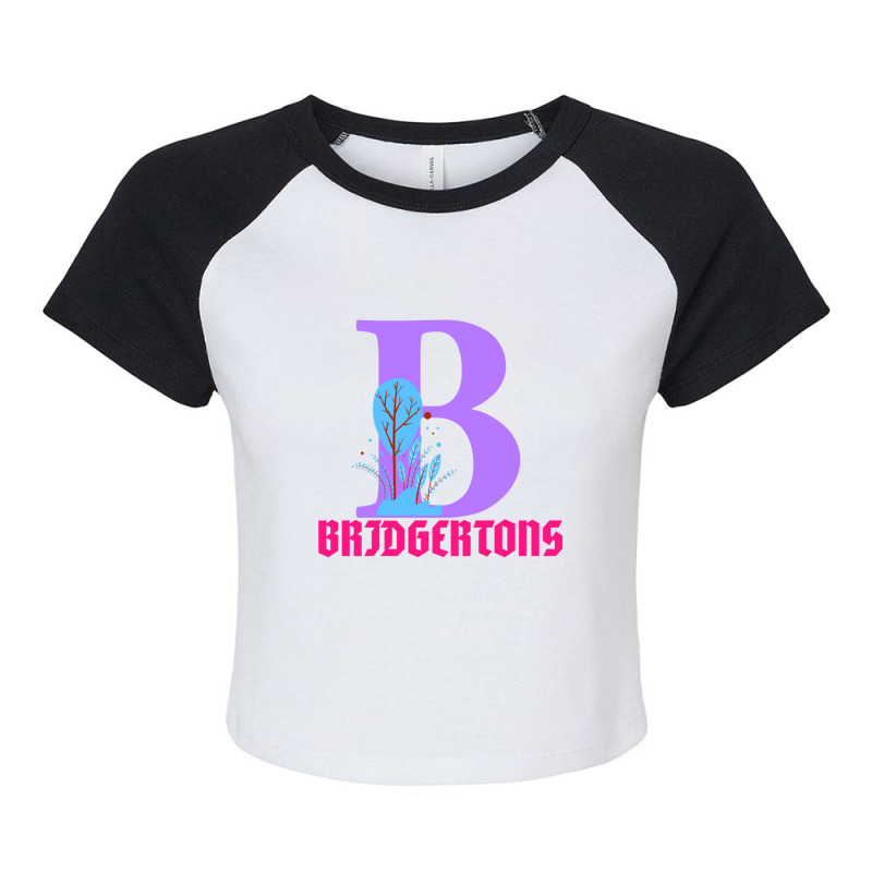 B For Bridgertons Raglan Crop Top by Hugo M Garney | Artistshot