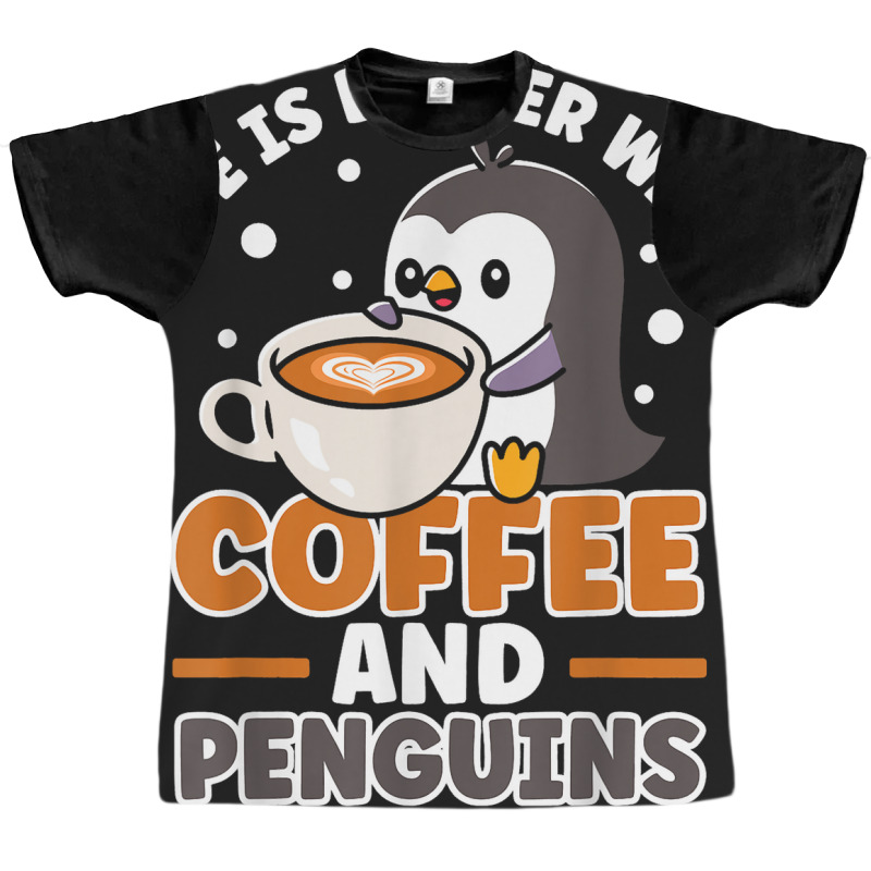 Coffee And Penguin Cute Sea Bird King Emperor Peng Graphic T-shirt | Artistshot