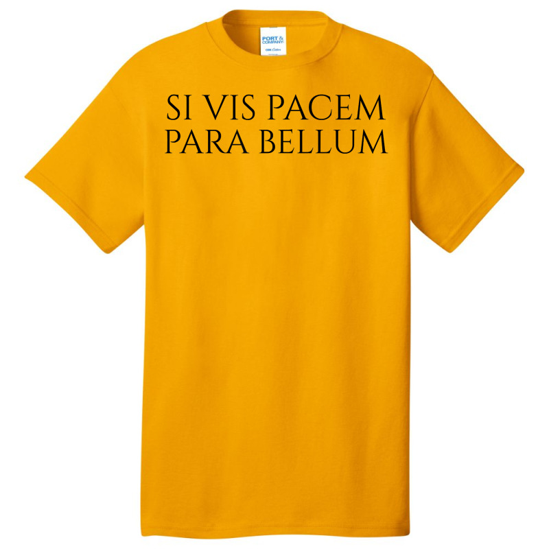 Ancient Latin Language Motto   Si Vis Pacem Para Bellum T Shirt Basic T-shirt by sowleomballoucgp | Artistshot