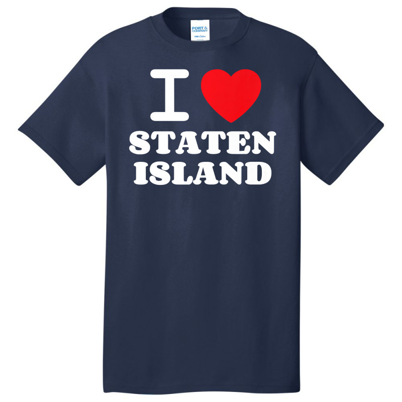 I Love Staten Island Premium T Shirt Basic T-shirt by RomanAllen89 | Artistshot